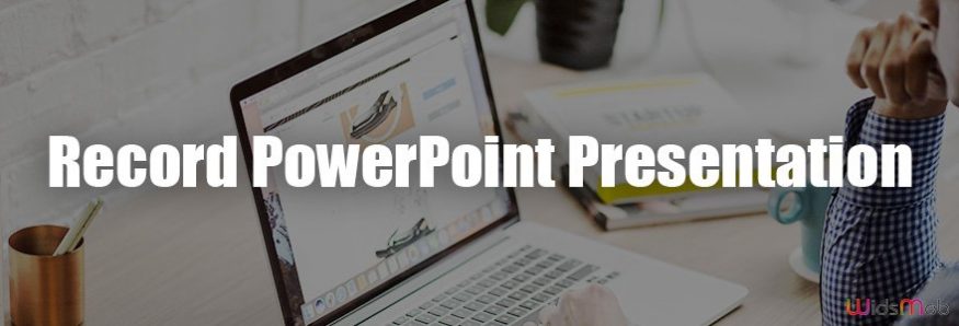 Record Powerpoint Presentation