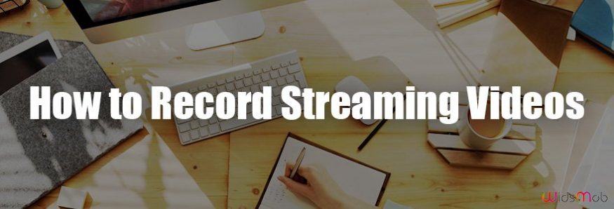Record Streaming Videos