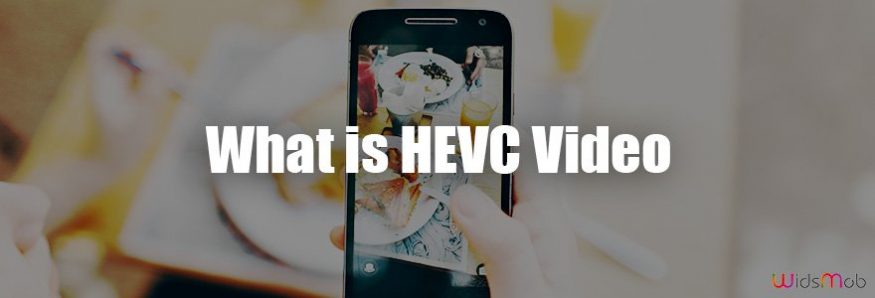 What is HEVC Video