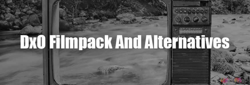 DxO Filmpack And Alternatives