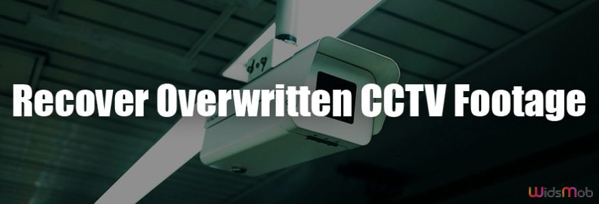 Recover Overwritten CCTV Footage