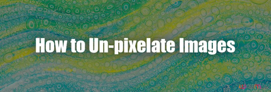 Un-pixelate Photos