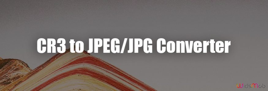 CR3 to JPEG/JPG Converter