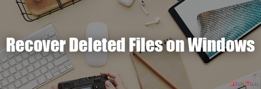 Recover Deleted Files on Windows