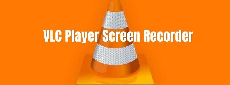 VLC Player Screen Recorder